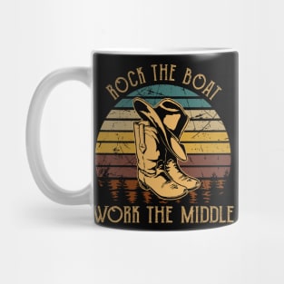 Rock The Boat. Work The Middle Cowboy Boot Hat Vintage Mug